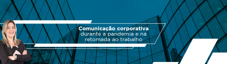 comunicacao corporativa durante a pandemia