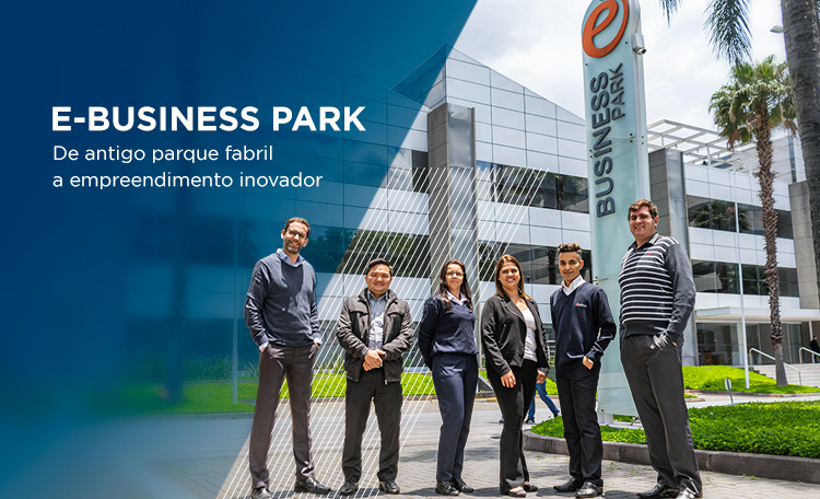 E-business Park: de antigo parque fabril a empreendimento inovador