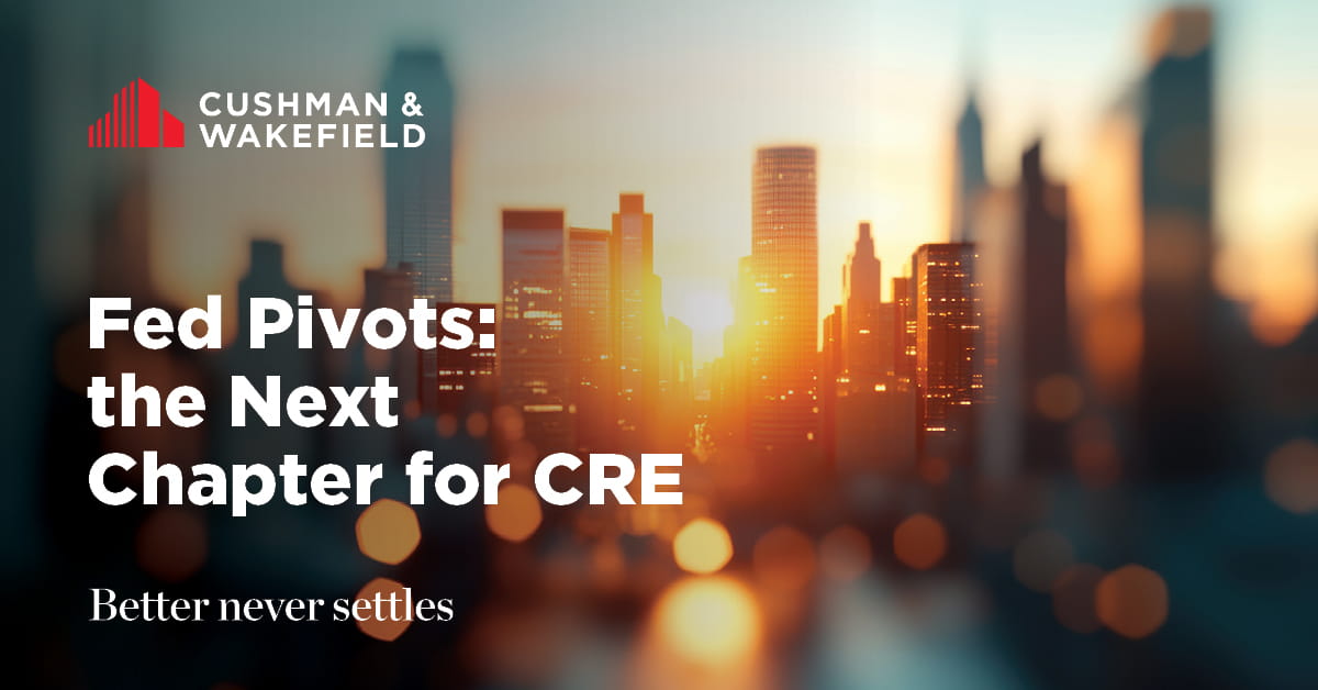 Fed Pivots: The Next Chapter for CRE