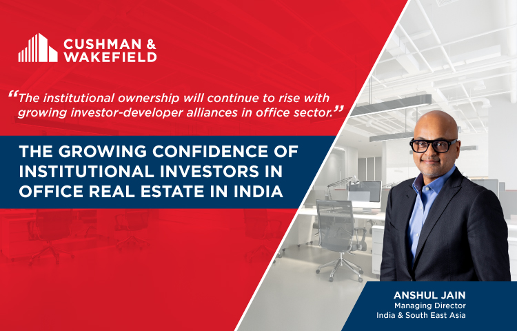 The Growing Confidence of Institutional Investors in Office Real Estate in India