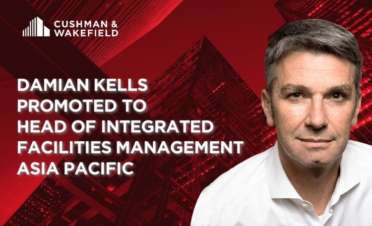 Cushman & Wakefield Promotes Damian Kells to Head of Integrated Facilities Management for Asia Pacific