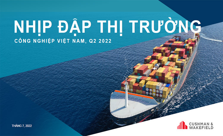 BÁO CÁO THỊ TRƯỜNG CÔNG NGHIỆP VIỆT NAM H1 2022