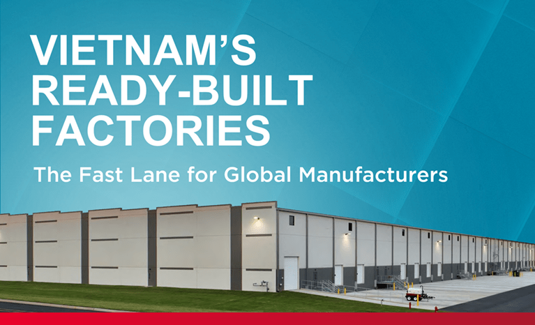 Vietnam’s Ready-Built Factories: The Fast Lane for Global Manufacturers