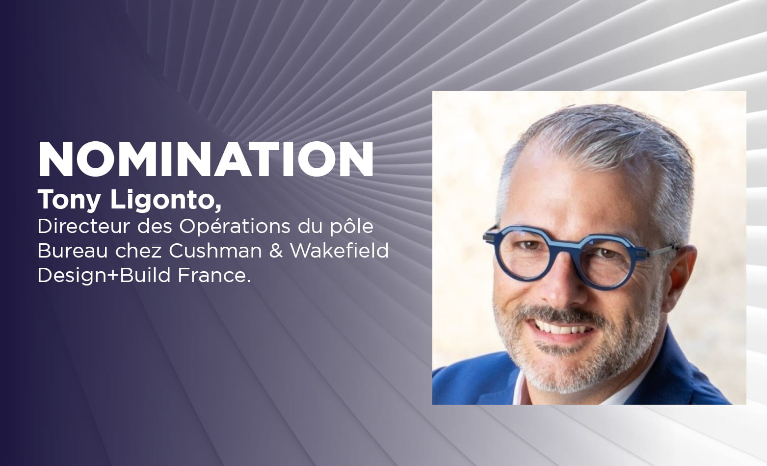 Tony Ligonto rejoint Cushman & Wakefield Design+Build France en tant que Directeur des Opérations du pôle Bureau