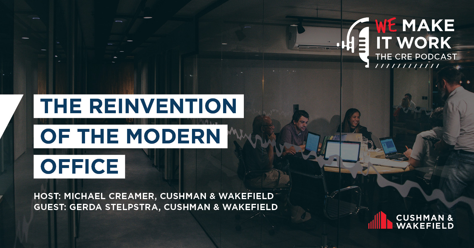 Podcast : The Reinvention of the Modern Office | Insights | Cushman ...