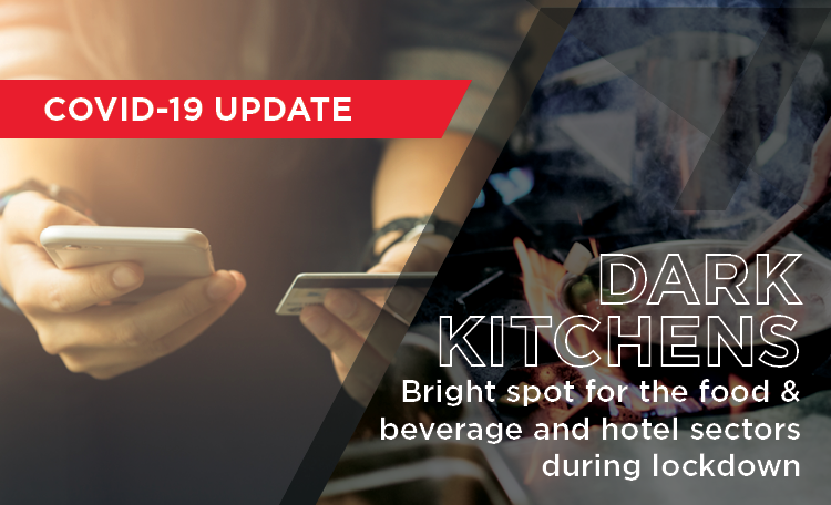 Dark kitchens are offering bright spot for the Food & Beverage and hotel sectors during lockdown
